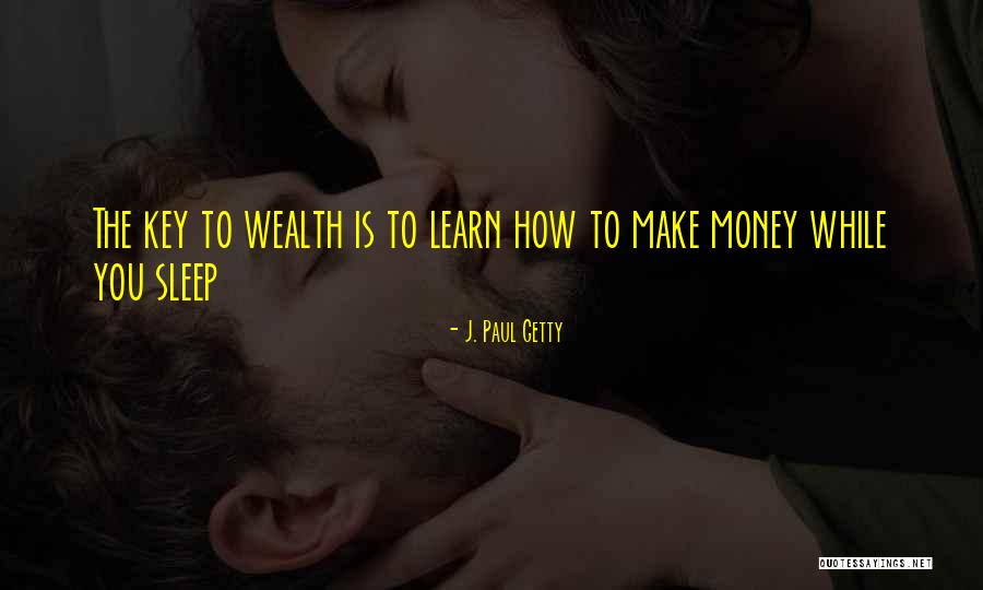 Rungnapa Thailand Quotes By J. Paul Getty Rungnapa Thailand Quotes By J. Paul Getty