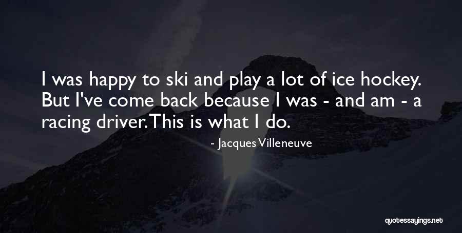 Runions Hunting Quotes By Jacques Villeneuve Runions Hunting Quotes By Jacques Villeneuve