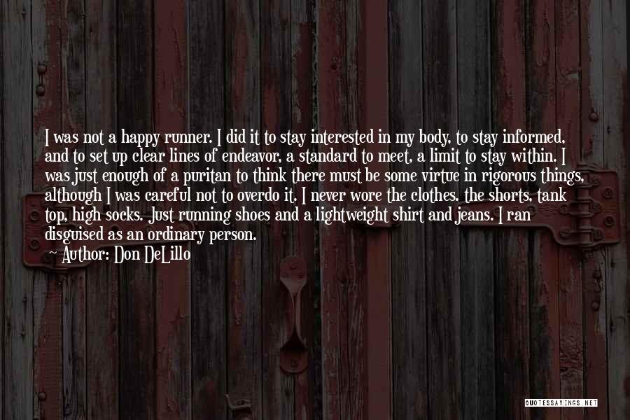 Runner's High Quotes By Don DeLillo Runner's High Quotes By Don DeLillo