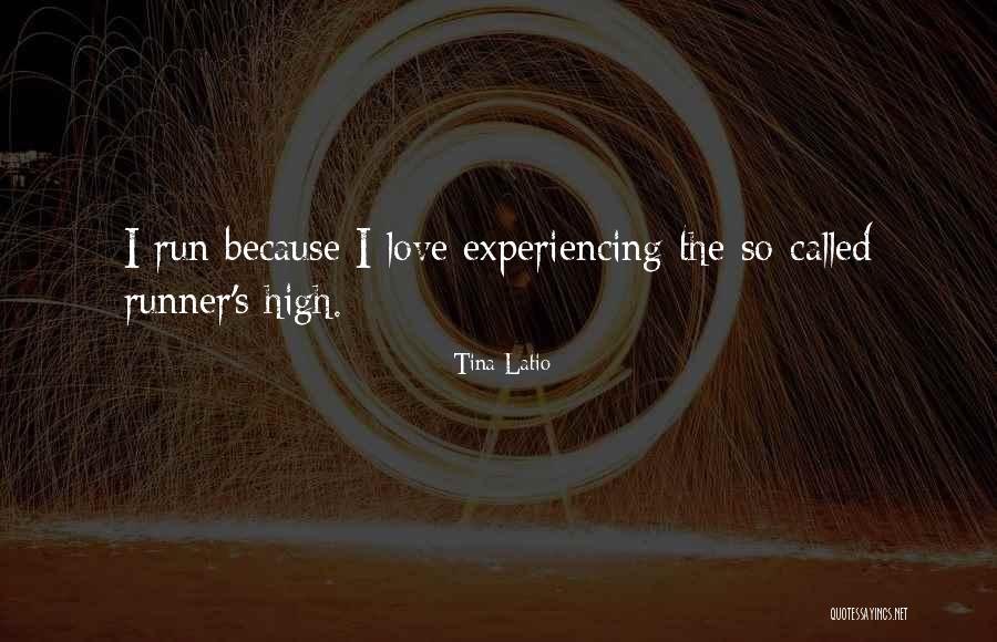 Runner's High Quotes By Tina Latio Runner's High Quotes By Tina Latio