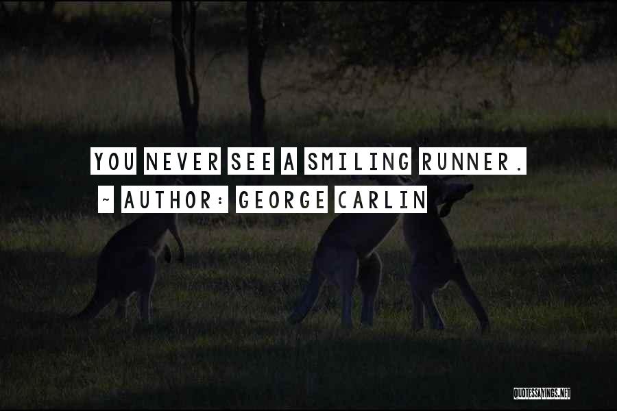 Runners Quotes By George Carlin