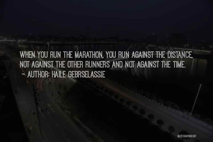 Runners Quotes By Haile Gebrselassie