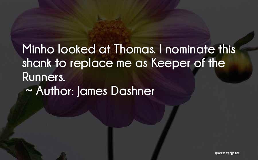 Runners Quotes By James Dashner