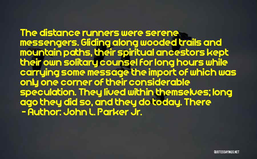 Runners Quotes By John L. Parker Jr.