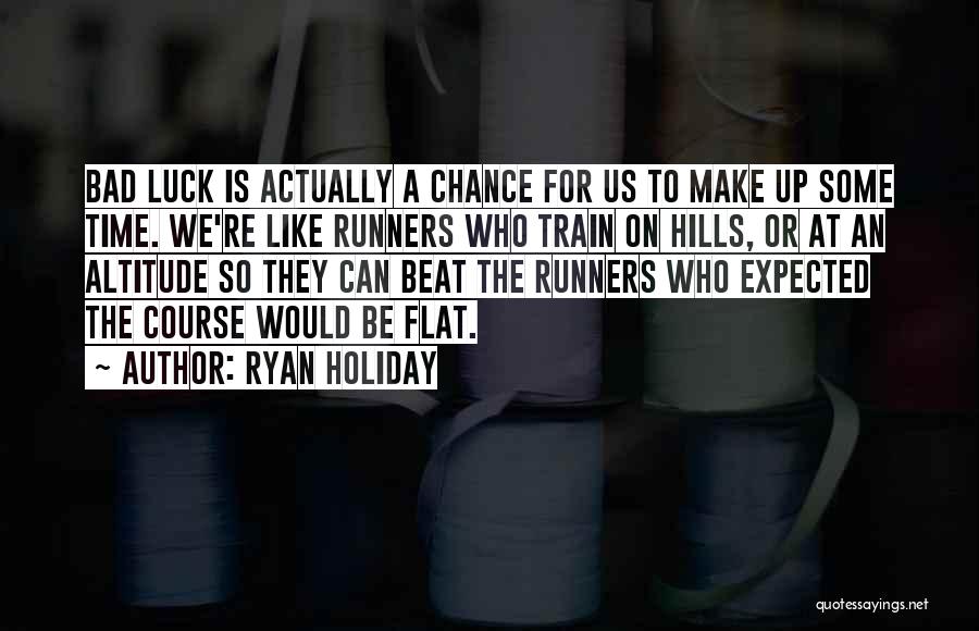 Runners Quotes By Ryan Holiday