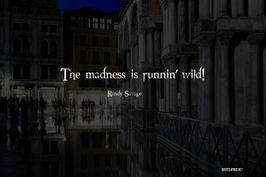 Runnin Quotes By Randy Savage Runnin Quotes By Randy Savage