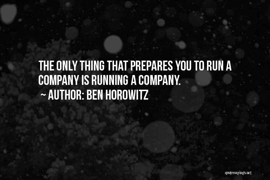 Running A Company Quotes By Ben Horowitz