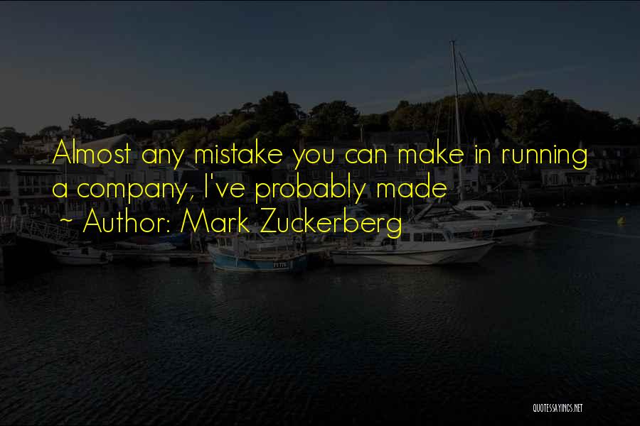 Running A Company Quotes By Mark Zuckerberg