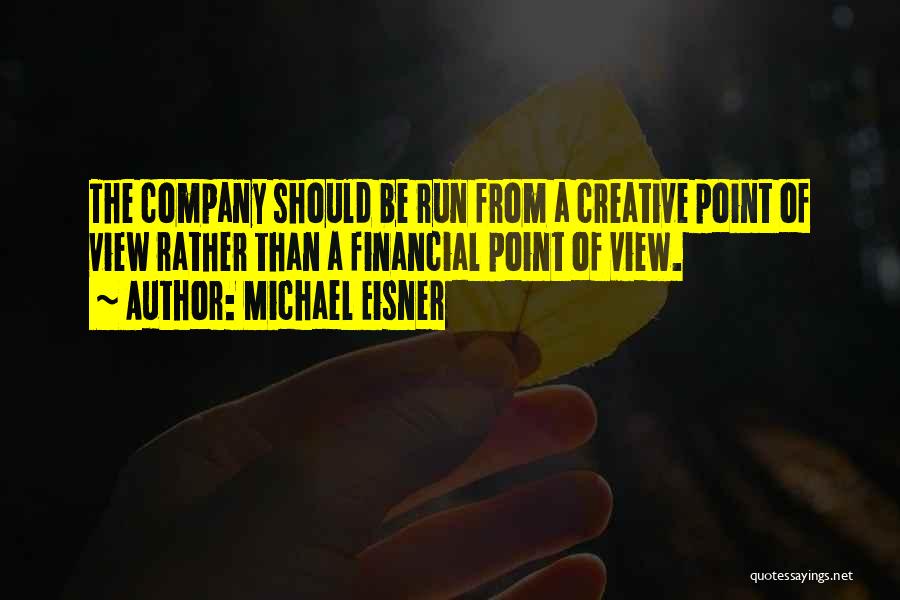 Running A Company Quotes By Michael Eisner