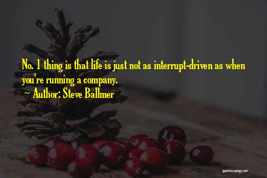 Running A Company Quotes By Steve Ballmer