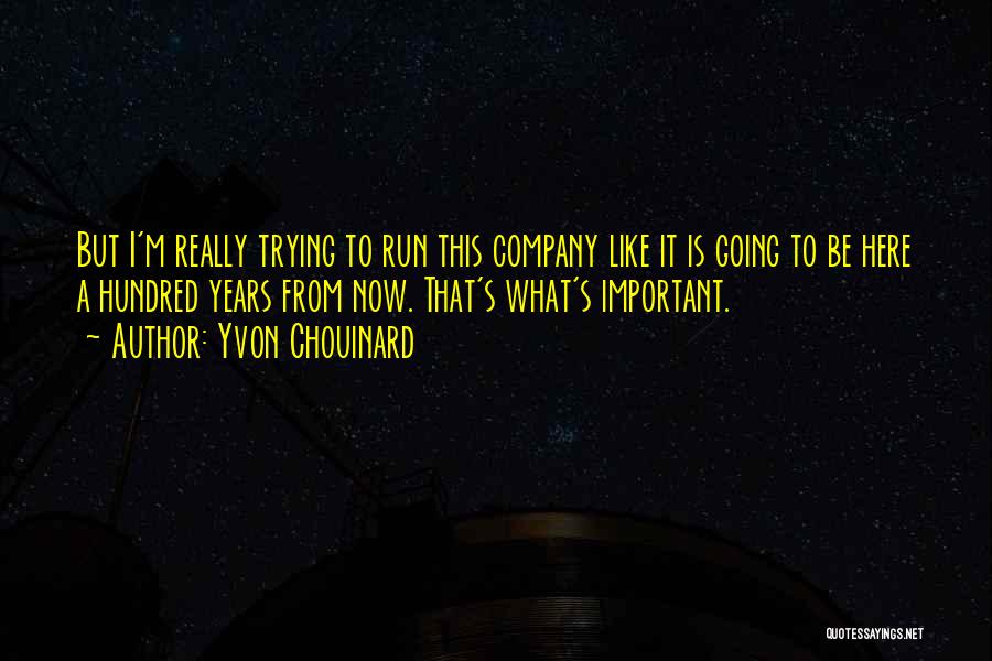 Running A Company Quotes By Yvon Chouinard