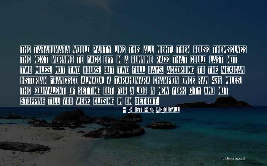 Running A Race Quotes By Christopher McDougall