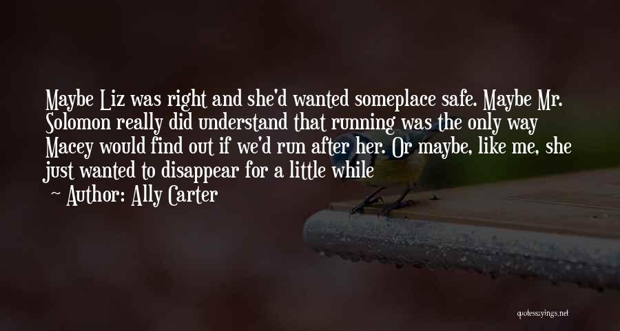 Running After Me Quotes By Ally Carter