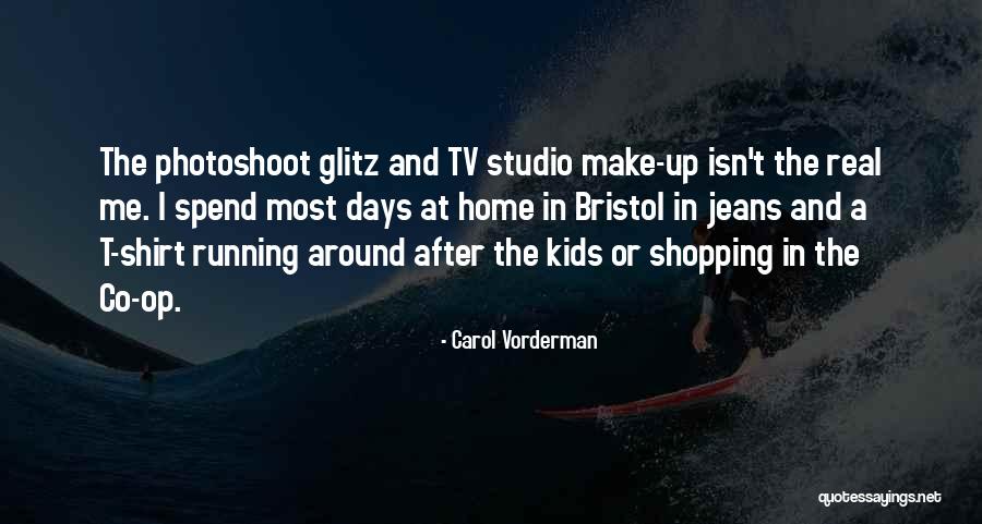 Running After Me Quotes By Carol Vorderman Running After Me Quotes By Carol Vorderman