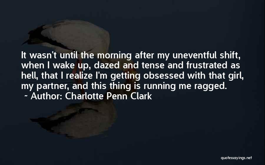 Running After Me Quotes By Charlotte Penn Clark