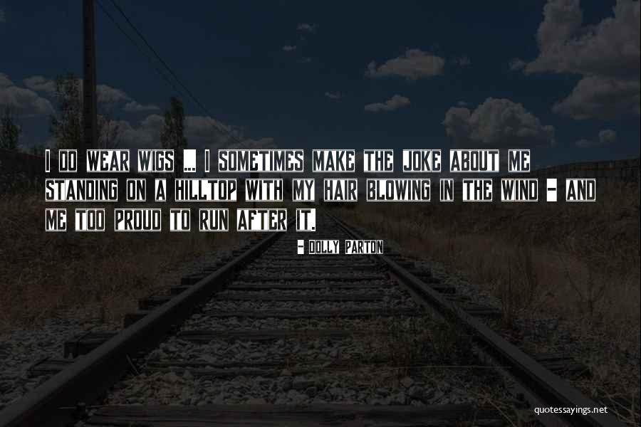 Running After Me Quotes By Dolly Parton Running After Me Quotes By Dolly Parton