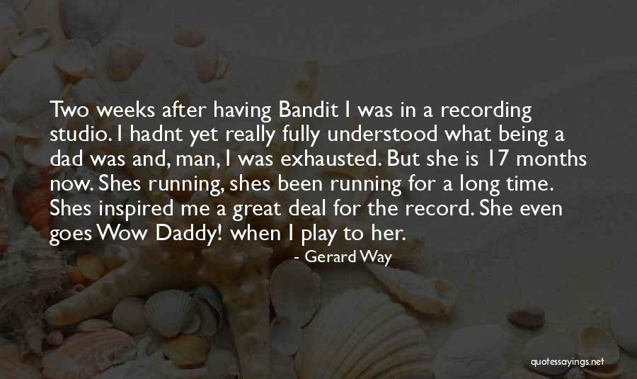 Running After Me Quotes By Gerard Way Running After Me Quotes By Gerard Way