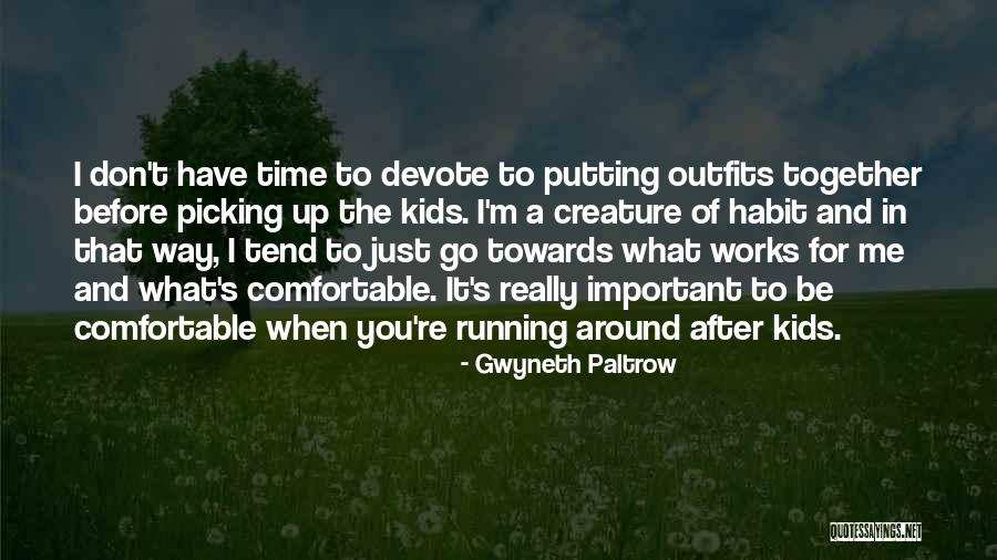 Running After Me Quotes By Gwyneth Paltrow Running After Me Quotes By Gwyneth Paltrow