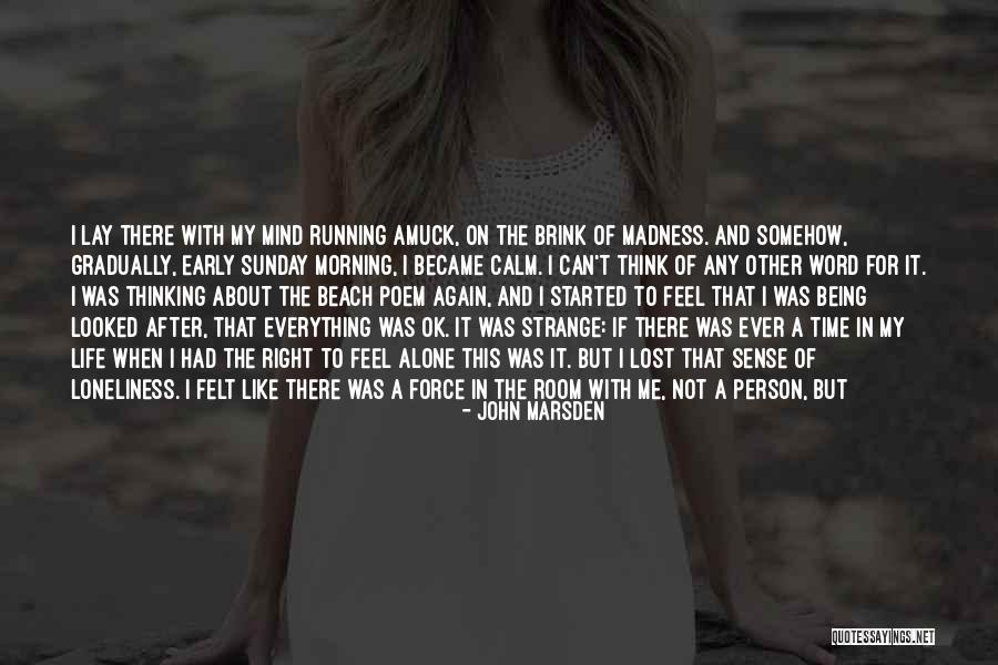 Running After Me Quotes By John Marsden Running After Me Quotes By John Marsden