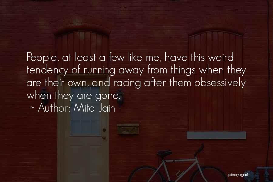 Running After Me Quotes By Mita Jain