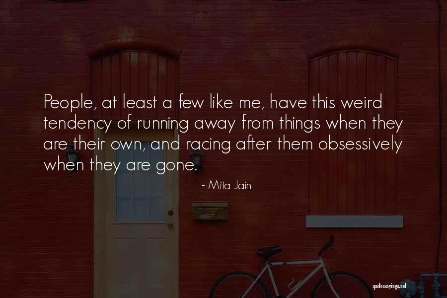 Running After Me Quotes By Mita Jain Running After Me Quotes By Mita Jain