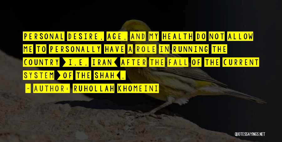Running After Me Quotes By Ruhollah Khomeini