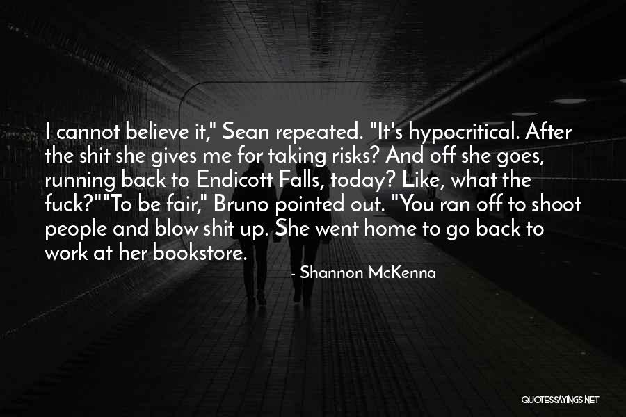 Running After Me Quotes By Shannon McKenna