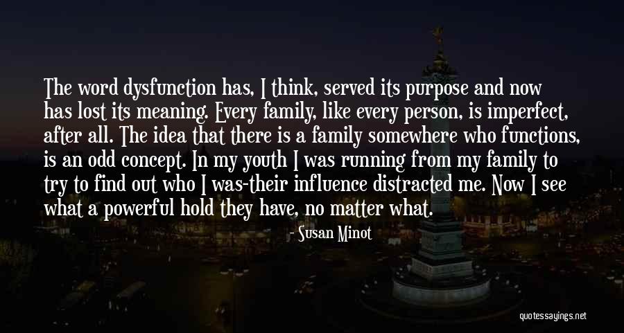 Running After Me Quotes By Susan Minot Running After Me Quotes By Susan Minot