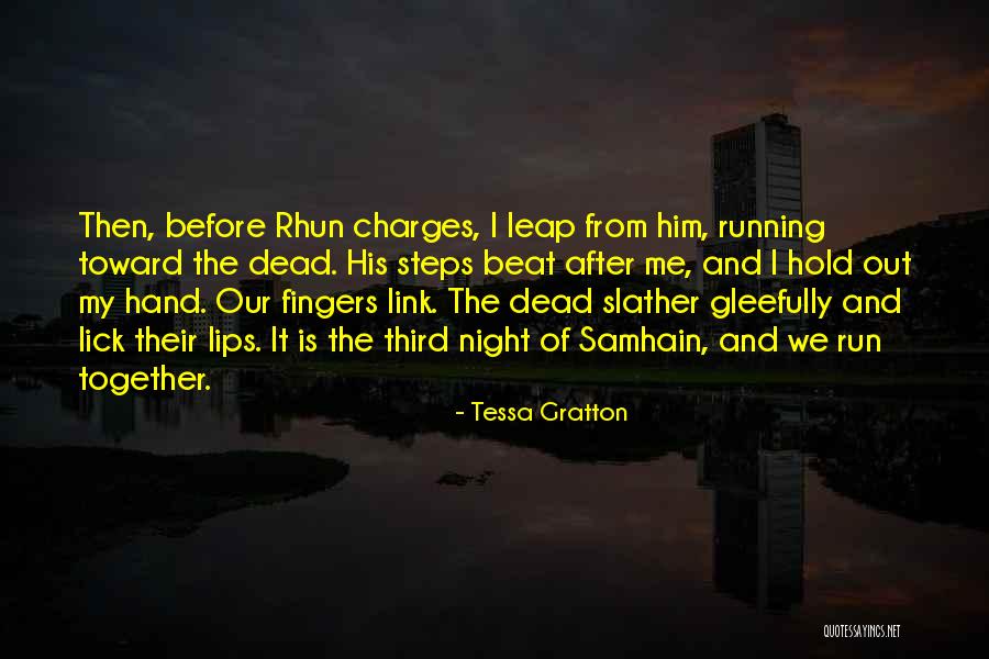 Running After Me Quotes By Tessa Gratton Running After Me Quotes By Tessa Gratton