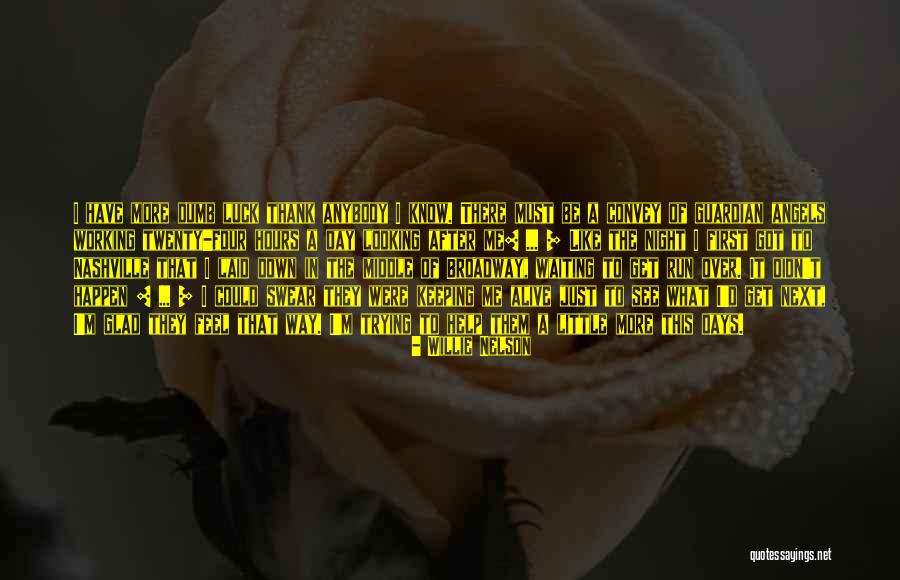 Running After Me Quotes By Willie Nelson Running After Me Quotes By Willie Nelson