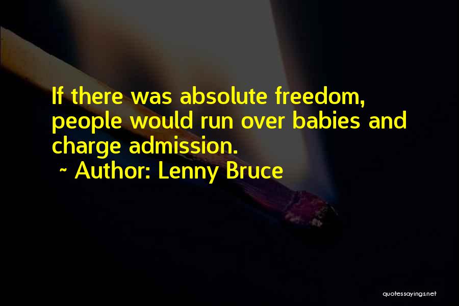 Running And Freedom Quotes By Lenny Bruce