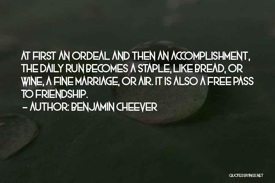 Running And Friendship Quotes By Benjamin Cheever