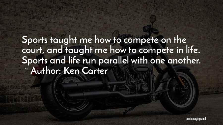 Running And Life Quotes By Ken Carter