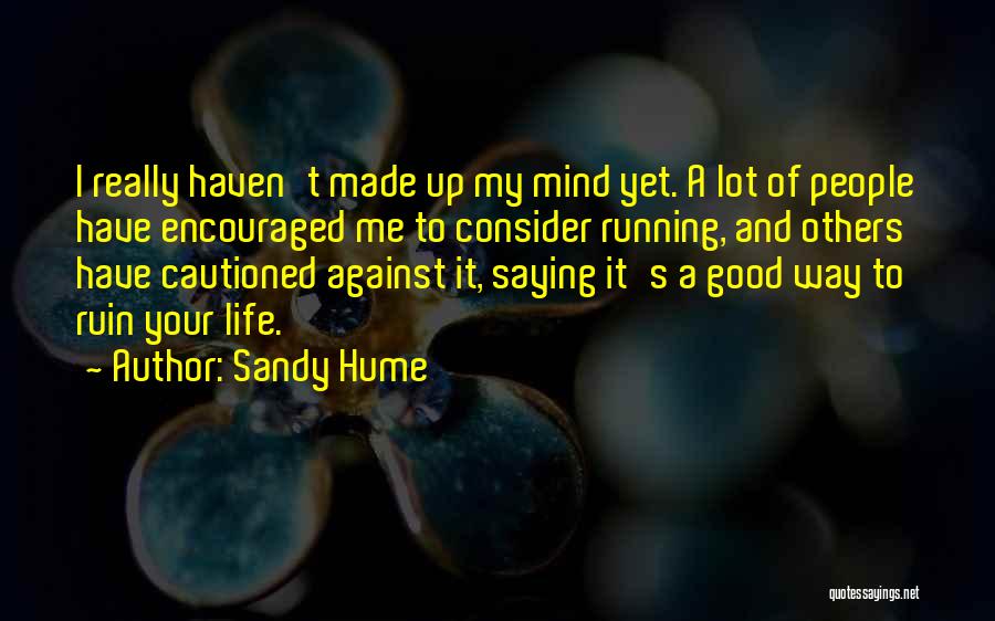 Running And Life Quotes By Sandy Hume