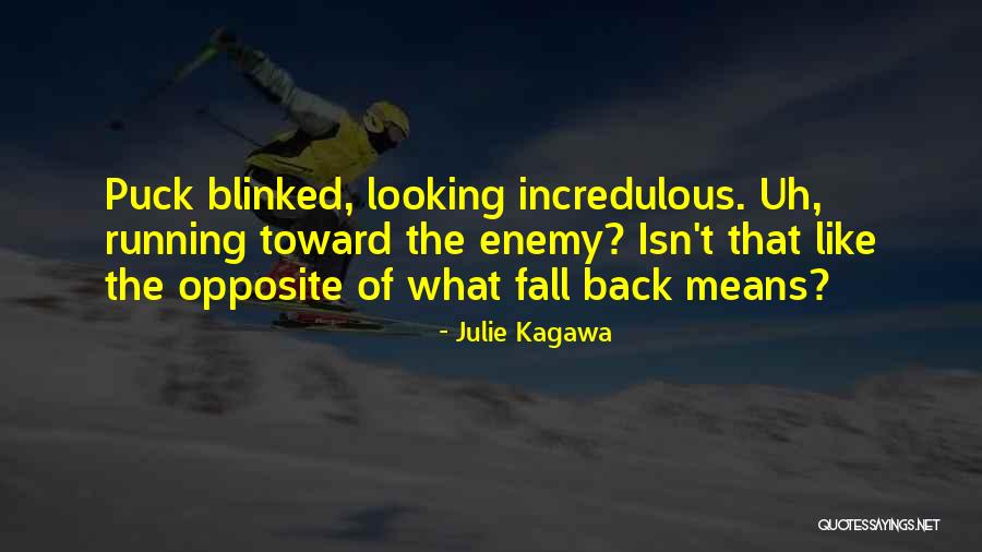 Running And Not Looking Back Quotes By Julie Kagawa