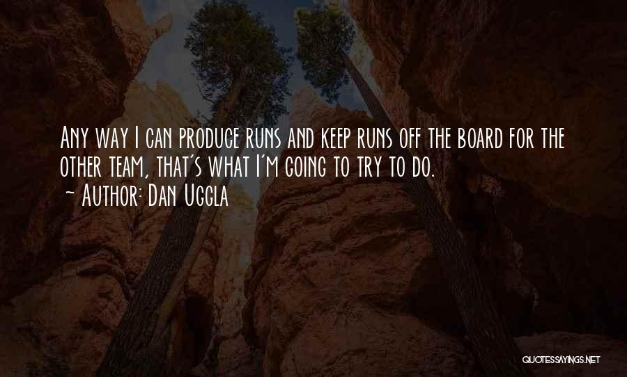 Running As A Team Quotes By Dan Uggla