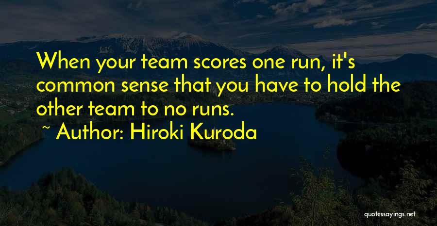 Running As A Team Quotes By Hiroki Kuroda