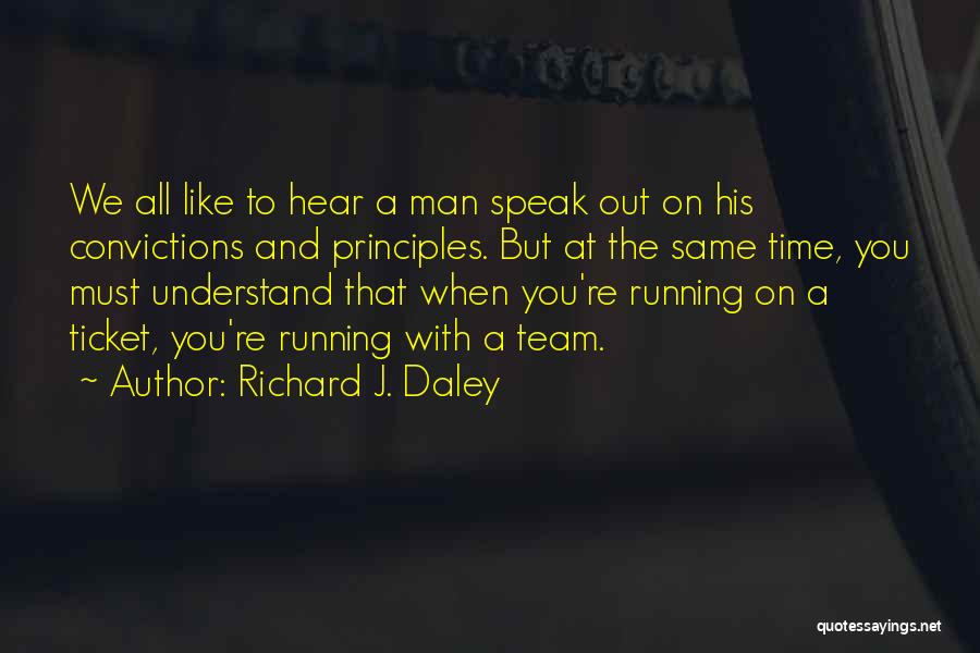 Running As A Team Quotes By Richard J. Daley