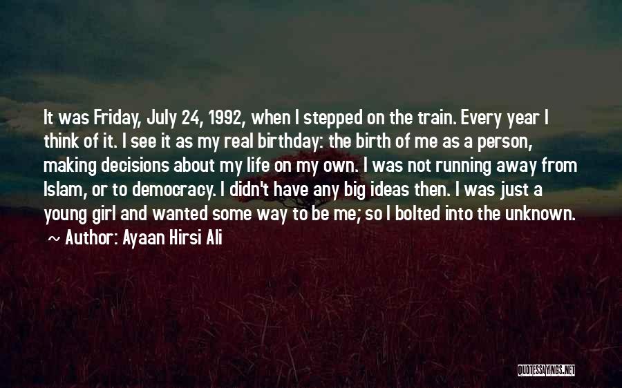 Running Away And Life Quotes By Ayaan Hirsi Ali