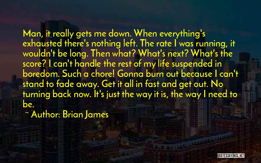 Running Away And Life Quotes By Brian James