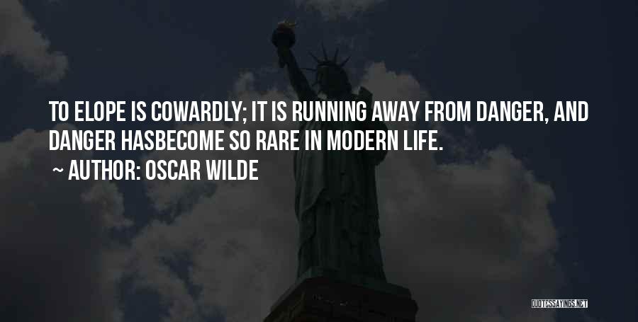 Running Away And Life Quotes By Oscar Wilde