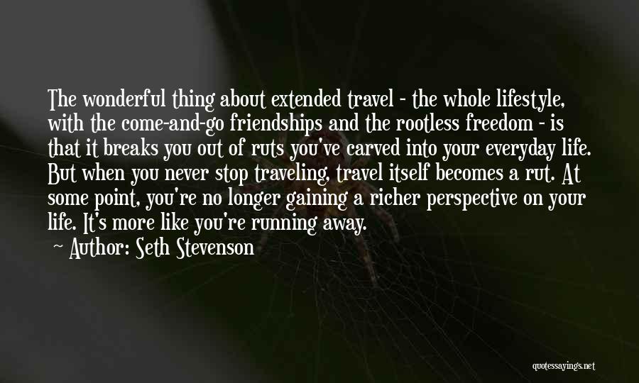 Running Away And Life Quotes By Seth Stevenson