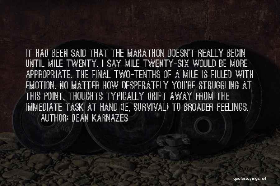 Running Away From Feelings Quotes By Dean Karnazes