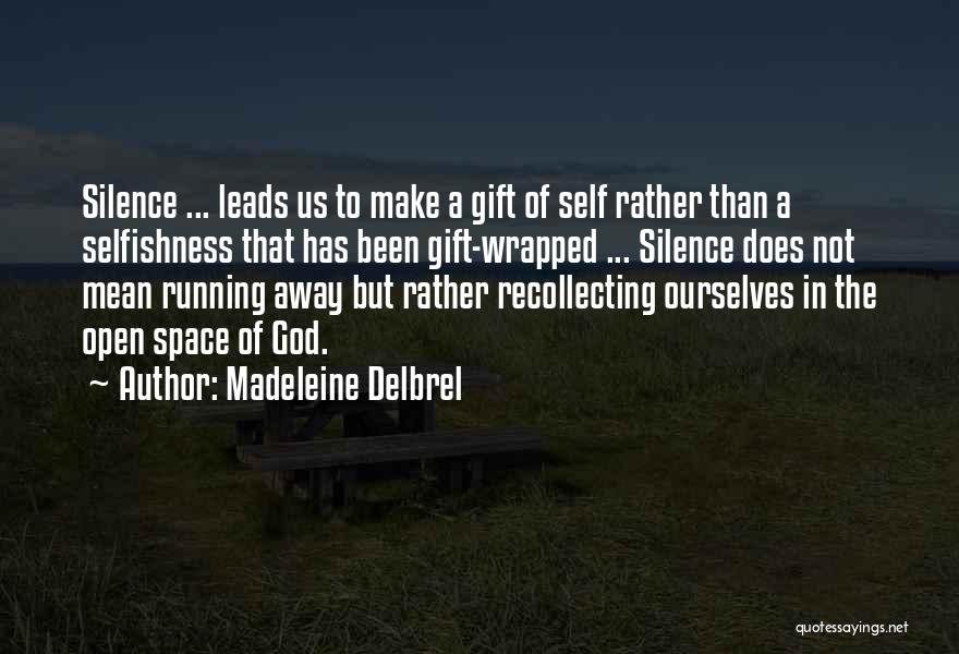 Running Away From God Quotes By Madeleine Delbrel