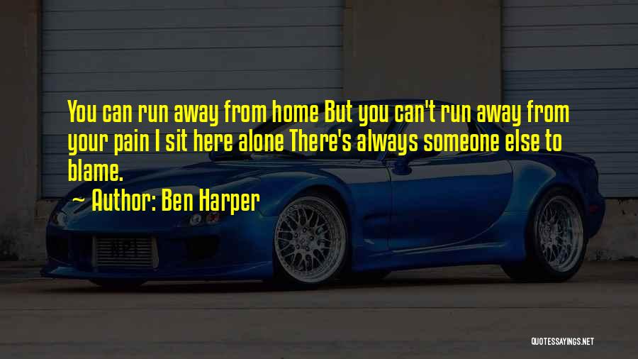 Running Away From Home Quotes By Ben Harper