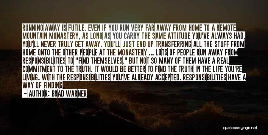 Running Away From Home Quotes By Brad Warner