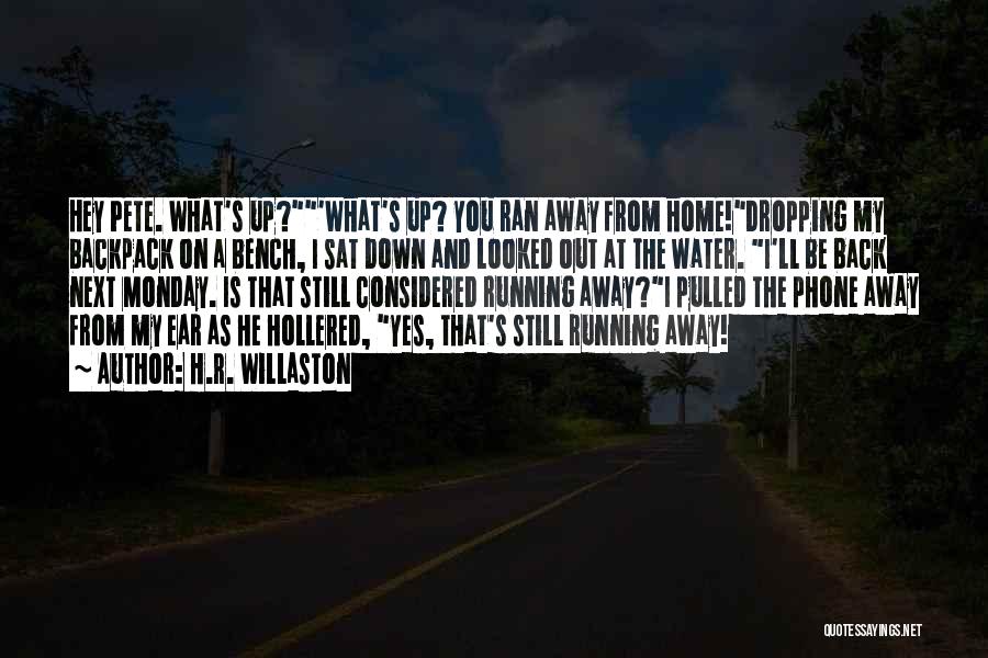 Running Away From Home Quotes By H.R. Willaston