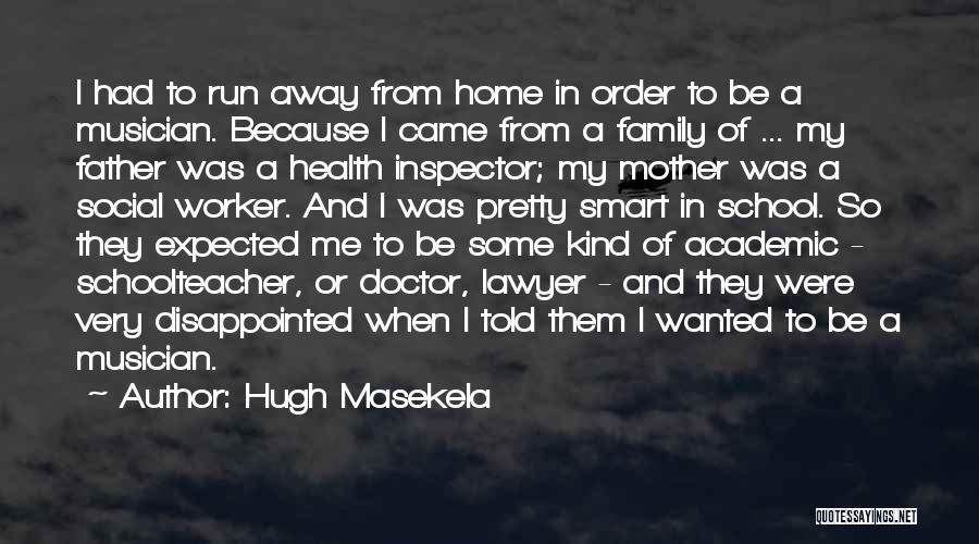 Running Away From Home Quotes By Hugh Masekela