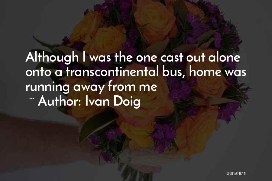 Running Away From Home Quotes By Ivan Doig