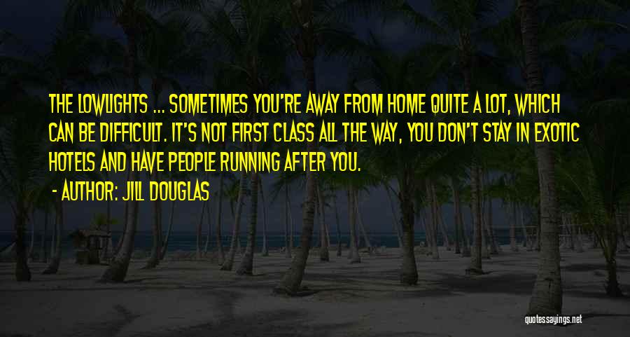 Running Away From Home Quotes By Jill Douglas